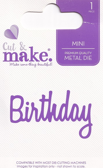 cut & make mini sentiment die birthday