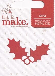 Cut & Make - Christmas Holly Mini Die