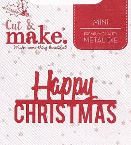 Cut & Make - Mini Sentiment - Happy Christmas