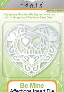 Tonic - Be Mine Affections Insert Die